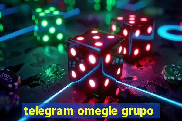 telegram omegle grupo